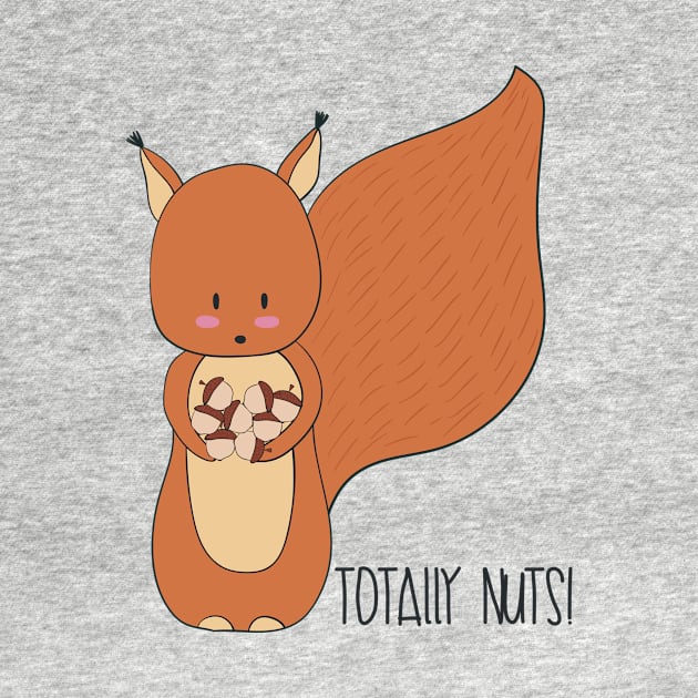 Cute Squirrel Design - Totally Nuts! by Dreamy Panda Designs